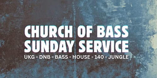 Church of Bass: Sunday Service