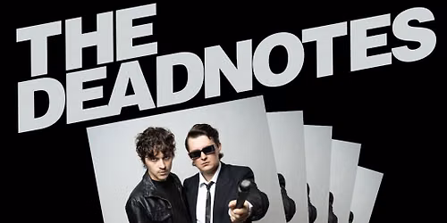 The Deadnotes (GER) + Not Always, Not Never @ Bloc+ \/\/ Tues 29th Sept \/\/ FREE ENTRY