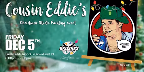 Cousin Eddie's Christmas Vacation Paint Night at Brushes Art Studio 30