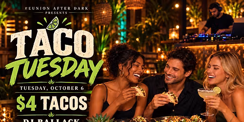 Tacos & Tequila Tuesdays at Reunion BBQ | $4 Tacos + DJ Ballack