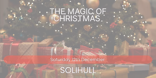 The Magic of Christmas - Solihull