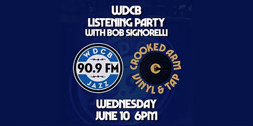 Live At Crooked Arm: WDCB Jazz Listening Party with Bob Signorelli