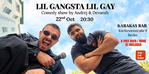 LIL GANGSTA LIL GAY- Comedy Show by Andrej & Devansh