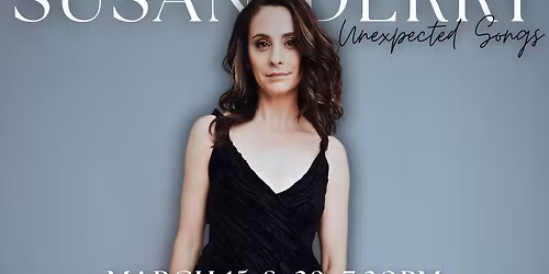 Susan Derry: \u200bUnexpected Songs - March 15 and 29, 2026