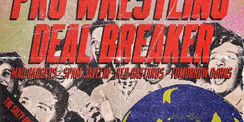 Pro Wresting \/\/ Deal Breaker 