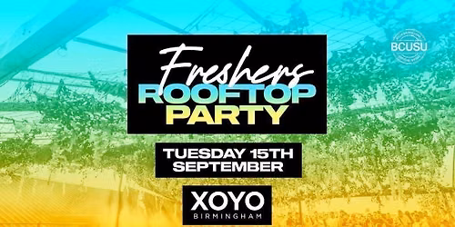 Freshers Rooftop Party - Tuesday 15th September - XOYO Roof Garden [FINAL TICKETS!]