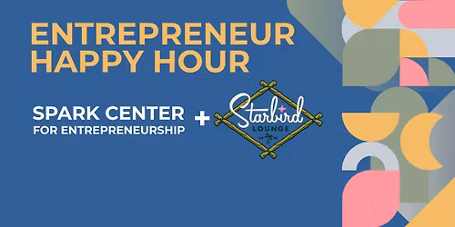 Entrepreneur Happy Hour @ Starbird Lounge