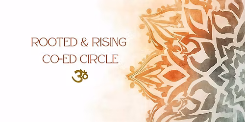 Rooted & Rising | CO-ED Gathering Circle