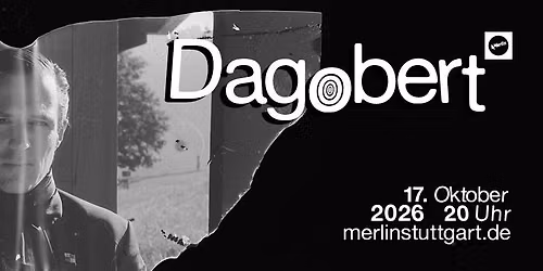 Dagobert \u2013 Die Tour mit Band \u25d8 Merlin \u2013 Stuttgart