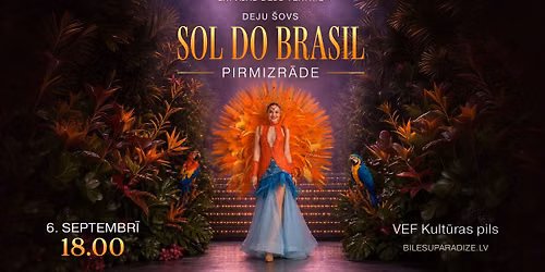 Deju \u0161ovs ''SOL DO BRASIL'' Pirmizr\u0101de