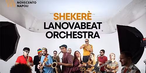LANOVABEAT ORCHESTRA presenta SHEKERE' @ AUDITORIUM NOVECENTO NAPOLI