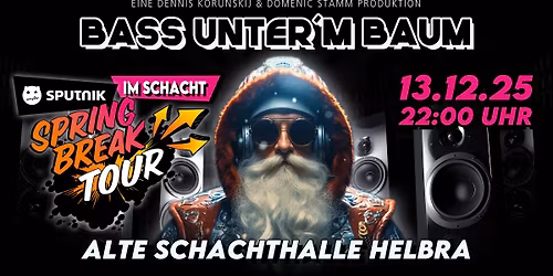 BASS UNTER'M BAUM - SPUTNIK SPRINGBREAK TOUR IM SCHACHT