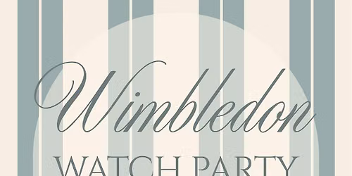 WIMBLEDON Watch Party 2026!