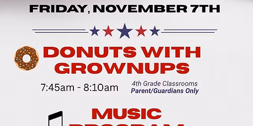 4th Grade Donuts with Grownups AND Music Program