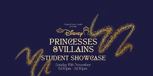 TEMPEST Student Showcase - Disney Princesses & Villains