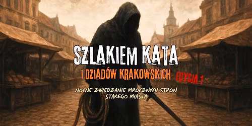 Szlakiem Kata i Dziad\u00f3w krakowskich - Edycja 1