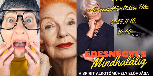 \u00c9DESN\u00c9GYES mindhal\u00e1lig - krimikom\u00e9dia \/a Spirit Alkot\u00f3m\u0171hely el\u0151ad\u00e1sa