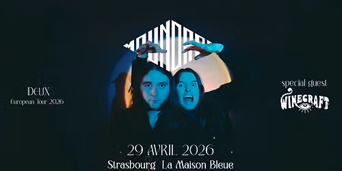 29.04.26 | MOUNDRAG + WINECRAFT \u2022 Strasbourg - La Maison Bleue