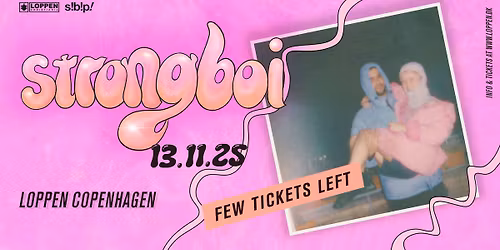  Strongboi (ZA\/DE) [F\u00c5 BILLETTER!] \/\/ Loppen