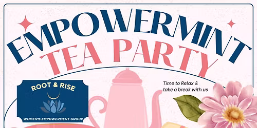 EmpowerMint Tea Party