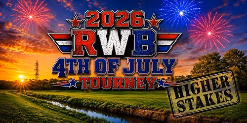 4th of July 2026 RWB Annual Tourney-HIGHER STAKES