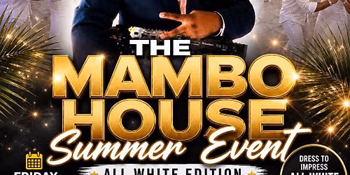 THE MAMBO HOUSE SUMMER EVENT $20 Cover 