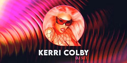 KERRI COLBY (DJ set) @ Q NIGHTCLUB