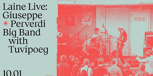Laine Live: Giuseppe Perverdi Big Band & Tuvipoeg