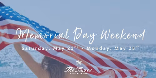 Memorial Day Weekend at The Shores