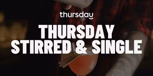 Thursday | Stirred & Single (25+) | Dissolved Solids PJ