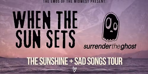 When The Sun Sets and Surrender The Ghost