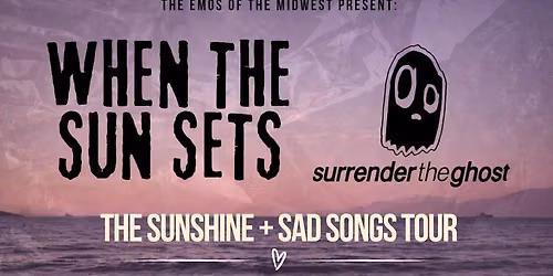 When The Sun Sets and Surrender The Ghost