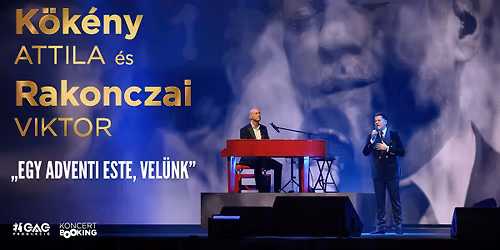 K\u00f6k\u00e9ny Attila \u00e9s Rakonczai Viktor - "Egy adventi este, Vel\u00fcnk" \/\/ Gyula