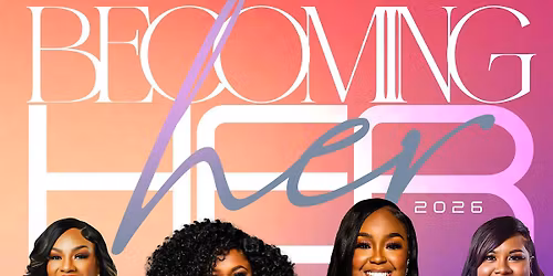 The Becoming HER Conference 2026: The Second Wind