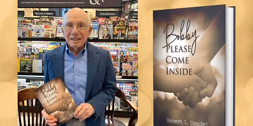 Robert Sandel Book Signing - "Bobby, Please Come inside"