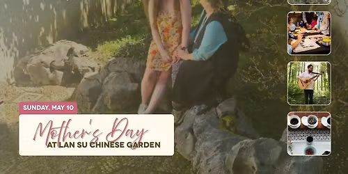 Mother\u2019s Day at Lan Su - Treat Mom to a Chinese Garden Day