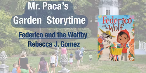 Mr. Paca\u2019s Garden Storytime: \u201cFederico and the Wolf\u201d by Rebecca J. Gomez