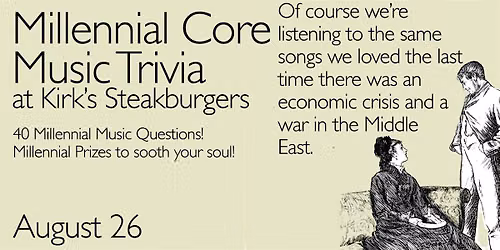 Millennial Core Music Trivia Night at Kirk's SteakBurgers!