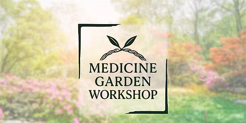 Medicine Garden Infusion Workshop