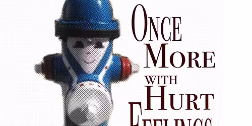 Once More with Hurt Feelings concert reading at Jamaica Plain Library Sat. afternoon April 11 