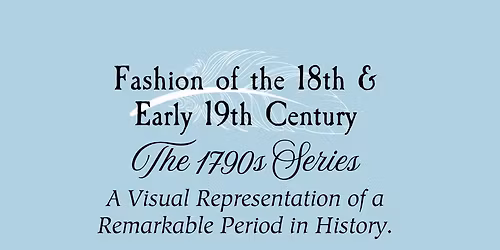 The 1790's Series: A Visual Representation of a Remarkable Period in History