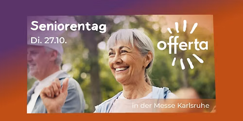 offerta 2026 - Seniorentag Di. 27.10. | Messe Karlsruhe