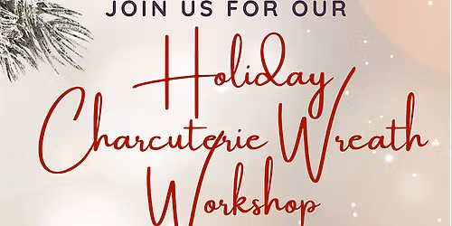 Holiday Charcuterie Wreath Workshop
