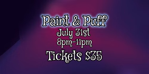 August Paint and Puff in Holyoke - Friday!