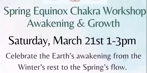 Spring Equinox Chakra Workshop | Awakening & Growth