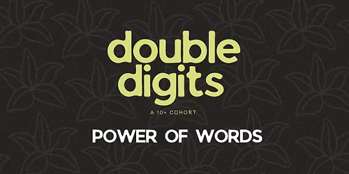 Double Digits: Power of Words (June Session)
