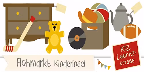 Flohmarkt Kinderinsel - Launitzstrasse Frankfurt - 14. M\u00e4rz 2026