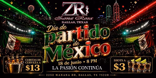 D\u00eda de Partido de M\u00e9xico | La Pasi\u00f3n Contin\u00faa | Zona Rosa Dallas