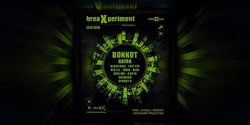 breaXperiment w\/ BONNOT (IT), AKIRA & more + VIDEOGAME PROJECTION @ Cross Club Prague