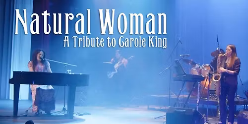 NATURAL WOMAN: A TRIBUTE TO CAROLE KING
